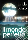 Il mondo perfetto libro