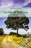 La vita di tutti noi libro