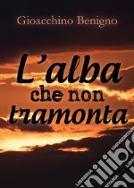 L'alba che non tramonta libro