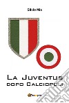 La Juventus dopo Calciopoli libro
