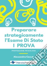 Preparare strategicamente l'esame di stato. 1ª prova