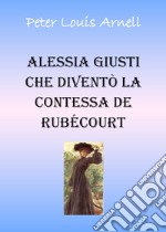 Alessia Giusti che diventò la contessa de Rubécourt libro