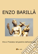 Eros e Thanatos nel giardino dell'astrologia libro