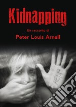 Kidnapping. Ediz. italiana libro