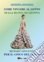 Come vincere al lotto sulla ruota di Genova libro