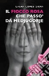 Il fiocco rosa che passò da Medjugorje libro