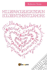 Mille parole legate da un solo sentimento l'amore