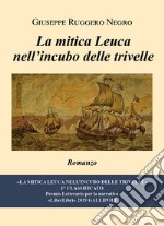 La mitica Leuca nell'incubo delle trivelle libro