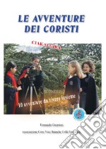 Le avventure dei coristi libro