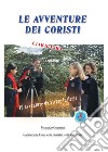 Le avventure dei coristi libro