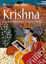 Krishna e la metafisica del divino amore libro