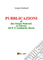 Pubblicazioni di don Sergio Andreoli, ex-alunno del P. S. Lombardo, Roma libro