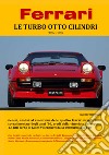 Ferrari. Le turbo otto cilindri (1982-1989) libro di Mantovani Alberto