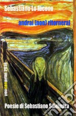 Andrai (non) ritornerai. Poesie di Sebastiano Seminara libro