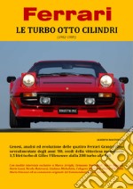 Ferrari. Le turbo otto cilindri (1982-1989) libro