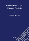 Selenio denso, la luna illumina l'infinito. Vol. 2 libro di Di Rubba Giovanni