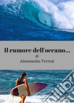 Il rumore dell'oceano... libro