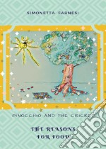 Pinocchio and the cricket. The reason for food libro