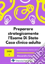 Preparare strategicamente l'esame di Stato. Caso clinico adulto