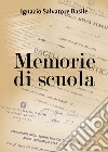 Memorie di scuola libro di Basile Ignazio Salvatore