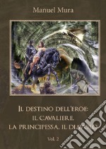 Il destino dell'eroe: il cavaliere, la principessa, il diavolo. Vol. 2 libro