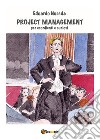 Project management per esordienti e curiosi libro