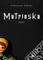 Matrioska. Vol. 1 libro