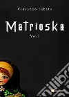 Matrioska. Vol. 1 libro