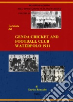 Genoa cricket and football club. Waterpolo 1911. Ediz. italiana libro