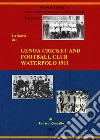 Genoa cricket and football club. Waterpolo 1911. Ediz. italiana libro