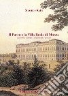 Il parco e la Villa Reale di Monza. Cartoline, stampe e documenti d'epoca. Ediz. illustrata libro