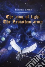 The Leviathan army. The king of light libro