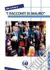 I racconti di Mauro libro