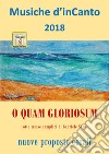 O quam gloriosum. Musiche d'inCanto 2018 libro di Piccoli Cornelio