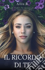 Il ricordo di te libro