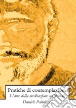 Pratiche di contemplazione. L'arte della meditazione occidentale libro