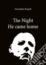 The night he came home. Ediz. italiana