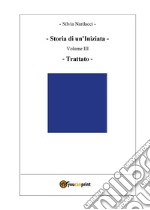 Storia di un'iniziata. Vol. 3: Trattato libro