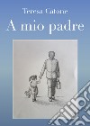 A mio padre libro