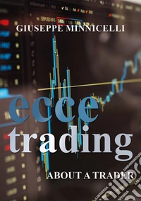 Ecce trading. About a trader