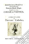 Chymica vannus-Commentatio de pharmaco catholico libro