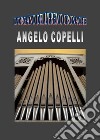 L'organo dell'eremo Cronache libro di Copelli Angelo