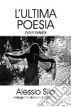 L'ultima poesia. La morte di un poeta libro