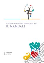 Tecniche Energetiche Provocative (PET). Il manuale