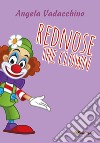 «Rednose» the clown. Ediz. a colori libro di Vadacchino Angela