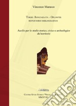 Torre Annunziata, Oplontis. Repertorio bibliografico. Ausilio per lo studio storico, civico e archeologico del territorio libro