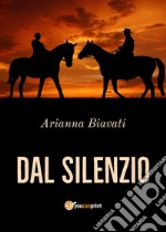 Dal silenzio libro