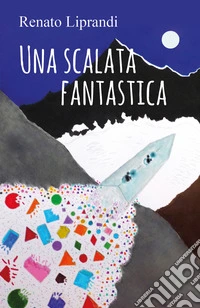 Una scalata fantastica libro