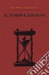 Il tempo è tiranno libro