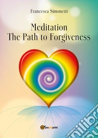 Meditation. The path to forgiveness